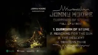 Jonny Moore - Guardian of Stone (Full EP Stream)