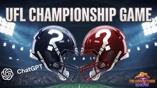 ChatGPT Predicts the 2026 UFL Season!  More Orlando Storm News!