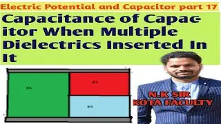 Capacitance of multiple dielectrics|Dielectrics in series and parallel|NK Sir