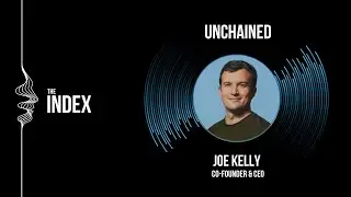Создаём будущее биткоин-богатства вместе с Джо Келли, генеральным директором Unchained