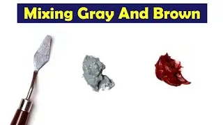Mixing Gray And Brown - What Color Make Gray And Brown - Mix Acrylic Color