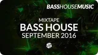 Best of Bass House Music Mix 2016 - September