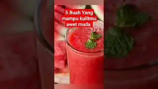 5 Buah Yang mampu mu awet muda #shorts #buah #tips #edukasi #manfaat #fruit #manfaatbuah #motivasi