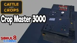 Cattle and Crops - Crop Master 3000 - Simul8 Gaming