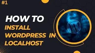 How to install wordpress in localhost.
