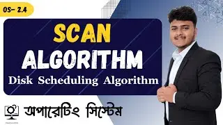 SCAN Disk Scheduling Algorithm with Example | Operating System | OS-2.4 | বাংলা টিউটোরিয়াল