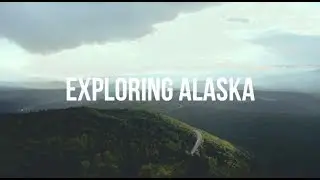 Exploring Alaska!!!