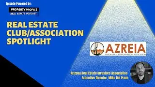 RealEstateClub/AssociationSpotlight Arizona Real Estate Investors Association Mike Del Prete