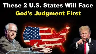 These 2 U.S. States Will Face God&rsquo;s Judgment First&mdash;Flee Right Now! | Richard Wolff
