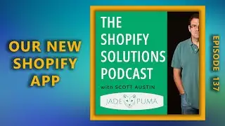 Episode 137 - Our new Shopify app