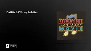'DANNY SAYS' w/ Bob Bert