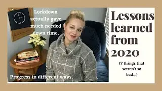 Lessons learned from 2020 (7 things that weren't so bad)