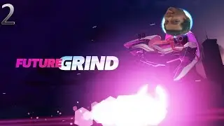 Episode 2 | Let's Play Futuregrind