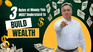 3 Rules of Money You MUST Understand to Build Wealth