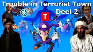 Trouble in Terrorist Town Compilatie #2