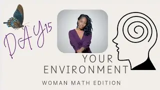 How your Environment Attracts what you Desire🦋 #DAY15 Women Math Edition #100daychallenge