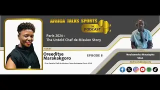 Paris 2024 Olympic Games : The Untold Chef de Mission Story — Oreeditse Marakakgoro (Team Botswana)