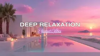 Tropical Sunset Chillout Music for Deep Relaxation & Sleep