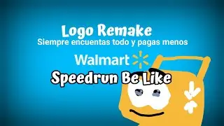 Walmart Logo Remake Speedrun Be Like