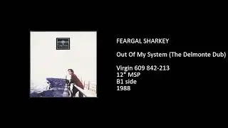 FEARGAL SHARKEY - Out Of My System (The Delmonte Dub) - 1988
