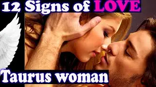 Taurus  woman - 12 Signs she loves you and is interested in you !!