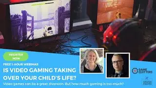 Is Video Gaming Taking Over Your Child&rsquo;s Life? | Register Now