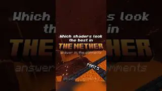 Which shaders look the best in The Nether? 🔥 5