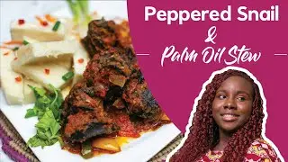 How To Make Peppered Snails, Palm Oil Stew And Some Brown Sweetness.