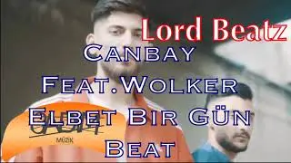 Lord Beatz -  Canbay feat. Wolker Elbet Bir G&uuml;n Beat ( Original Lord Beatz Remake)