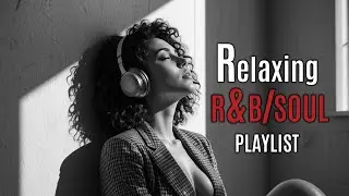 【R&B Soul】Modern Vintage Chill 🎸 | Relaxing Studio Playlist | R&B Chill Vibes
