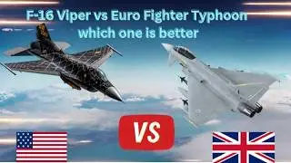 Comparison Between Euro Fighter Typhoon vs F16 Viper Falcon/Ultra Defence