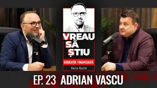 Adrian Vascu, despre evaluarea ca valoare monetară și evaluatori | Educație Financiară Ep 23