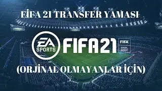 FİFA 21 TRANSFER YAMASI (OYUNU ORJİNAL OLMAYANLAR İ&Ccedil;İN)
