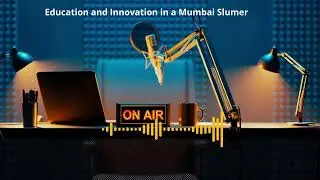 Education and Innovation in a Mumbai Slum