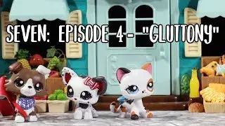 LPS: Seven | Episode 4 - Gluttony