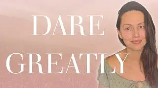 Dare Greatly