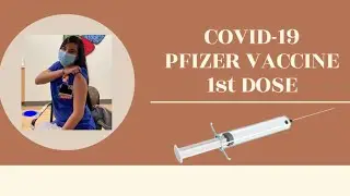 COVID-19 VACCINE | Pfizer dose 1