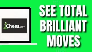 How To See Total Brilliant Moves Chess com (UPDATED 2023)