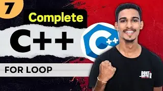 Lecture 7 : For Loop in C++ | C++ Complete Course | Sachin Sir