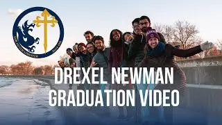 Drexel Newman Graduation Video