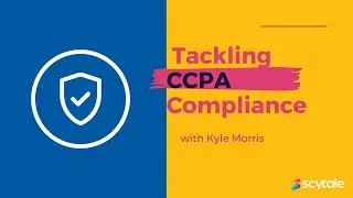 Tackling CCPA Compliance with Kyle Morris