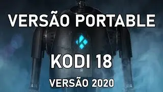 KODI 18 VERS&Atilde;O 2020 - PORTABLE -