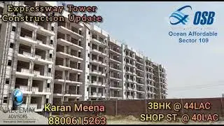 OSB EXPRESSWAY TOWER SEC 109 Gurgaon || SITE UPDATE || #valuemax #bestdeals 8800615263