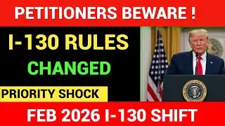 🚨 JUST CONFIRMED | I-130 Processing Priority Shift February 2026 | Petitioners Must Act Now