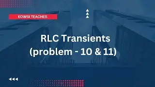 Problems 10 & 11 -  (Transients)