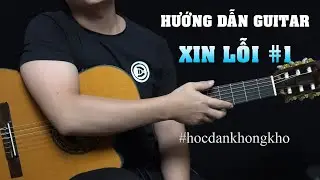 Tự Học Guitar #20 | Hướng dẫn solo Xin lỗi (Nguyên Hà, St. Hồ Tiến Đạt) - Part 1