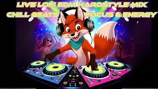 🎧 Live Lofi EDM Hardstyle Mix | Chill Beats for Focus & Energy 🎧