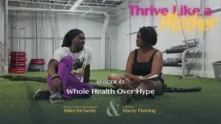 Whole Health Over Hype with Miles Richards