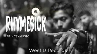 RHYMESICK | PRINCEXMUSIC | OFFICIAL VIDEO | 2025 | Prod. By @BigDBeats | WEST D RECORDS