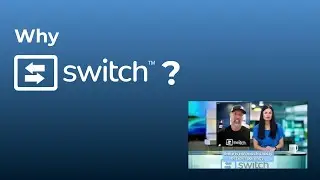 Why Switch?